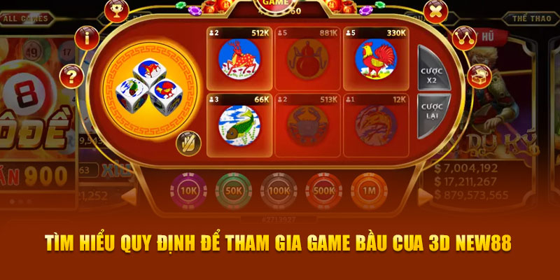 Tìm hiểu quy định để tham gia game Bầu Cua 3D New88